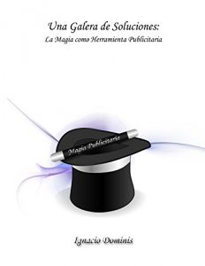Baixar Una Galera de Soluciones: La Magia Como Herramienta Publicitaria (Spanish Edition) pdf, epub, eBook