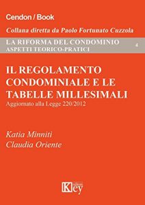 Baixar Il regolamento condominiale e le tabelle millesimali: Aggiornato alla Legge 220/2012 (La riforma del condominio: aspetti teorico-pratici Vol. 4) (Italian Edition) pdf, epub, eBook
