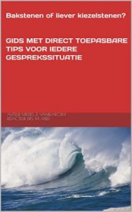 Baixar Bakstenen of liever kiezelstenen?: Niets is zo lastig als communiceren. Gids met direct toepasbare tips voor iedere gesprekssituatie. (Dutch Edition) pdf, epub, eBook