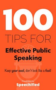 Baixar 100 Tips for Effective Public Speaking: Over come your fear of speaking and stun your audience (English Edition) pdf, epub, eBook