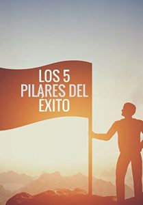 Baixar LOS 5 PILARES DEL EXITO (Spanish Edition) pdf, epub, eBook