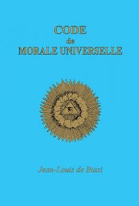 Baixar Code de morale universelle: Des amis de Dieu et des Hommes (French Edition) pdf, epub, eBook