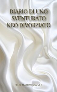 Baixar Diario di uno sventurato neo divorziato (Italian Edition) pdf, epub, eBook
