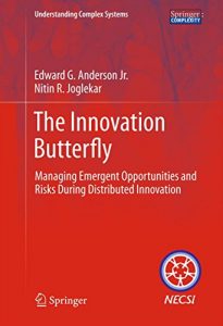Baixar The Innovation Butterfly: Managing Emergent Opportunities and Risks During Distributed Innovation (Understanding Complex Systems) pdf, epub, eBook