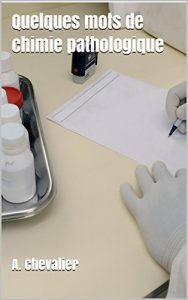 Baixar Quelques mots de chimie pathologique (French Edition) pdf, epub, eBook