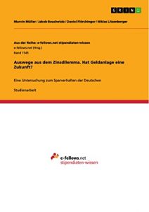 Baixar Auswege aus dem Zinsdilemma. Hat Geldanlage eine Zukunft?: Eine Untersuchung zum Sparverhalten der Deutschen (Aus der Reihe: e-fellows.net stipendiaten-wissen) pdf, epub, eBook