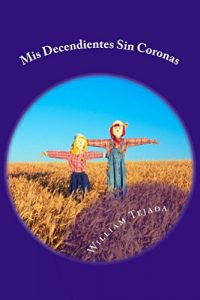 Baixar Mis Decendientes Sin Coronas (Spanish Edition) pdf, epub, eBook