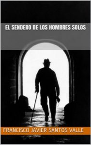 Baixar EL SENDERO DE LOS HOMBRES SOLOS (Spanish Edition) pdf, epub, eBook