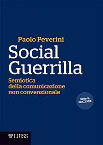 Baixar Social Guerrilla: Semiotica della comunicazione non convenzionale pdf, epub, eBook