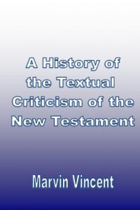 Baixar A History of the Textual Criticism of the New Testament (Annotated) (English Edition) pdf, epub, eBook