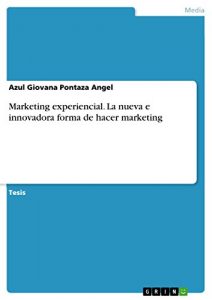 Baixar Marketing experiencial. La nueva e innovadora forma de hacer marketing pdf, epub, eBook