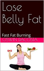 Baixar Lose Belly Fat: Fast Fat Burning (A Slimmer You Book 1) (English Edition) pdf, epub, eBook