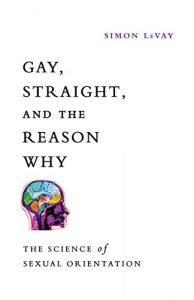 Baixar Gay, Straight, and the Reason Why: The Science of Sexual Orientation pdf, epub, eBook
