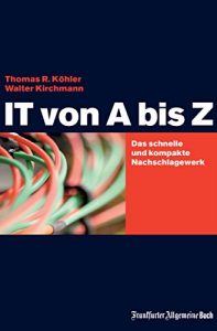Baixar IT von A bis Z: Das schnelle und kompakte Nachschlagewerk (German Edition) pdf, epub, eBook
