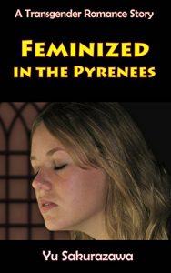 Baixar Feminized in the Pyrenees: A Transgender Romance Story (English Edition) pdf, epub, eBook