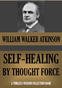 Baixar Self Healing by Thought Force (Timeless Wisdom Collection Book 111) (English Edition) pdf, epub, eBook