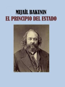 Baixar EL PRINCIPIO DEL ESTADO – MIJAIL BAKUNIN (Spanish Edition) pdf, epub, eBook