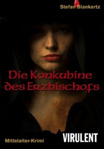 Baixar Die Konkubine des Erzbischofs – Ein Krimi aus dem Mittelalter (El-Arab-Trilogie 1) (German Edition) pdf, epub, eBook