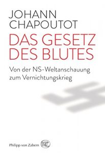Baixar Das Gesetz des Blutes: Von der NS-Weltanschauung zum Vernichtungskrieg (German Edition) pdf, epub, eBook