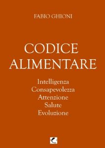 Baixar Codice alimentare. Intelligenza, consapevolezza, attenzione, salute (Italian Edition) pdf, epub, eBook