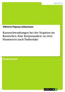 Baixar Kasusschwankungen bei der Negation im Russischen. Eine Korpusanalyse zu zwei Parametern nach Timberlake pdf, epub, eBook