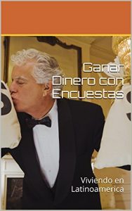 Baixar Ganar Dinero con Encuestas: Viviendo en Latinoamerica (Spanish Edition) pdf, epub, eBook