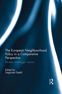 Baixar The European Neighbourhood Policy in a Comparative Perspective: Models, challenges, lessons pdf, epub, eBook