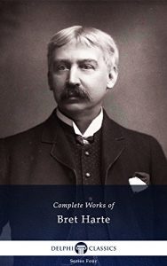 Baixar Complete Works of Bret Harte (Delphi Classics) (Series Four Book 24) (English Edition) pdf, epub, eBook