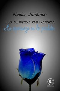 Baixar La fuerza del amor.: La esperanza en lo perdido. (Spanish Edition) pdf, epub, eBook