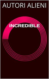 Baixar INCREDIBLE (Italian Edition) pdf, epub, eBook