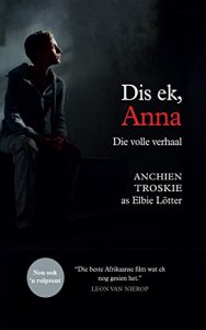Baixar Dis ek, Anna: die volle verhaal (filmuitgawe): Dis ek, Anna en Die staat teen Anna Bruwer pdf, epub, eBook