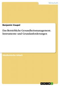 Baixar Das Betriebliche Gesundheitsmanagement. Instrumente und Grundanforderungen pdf, epub, eBook