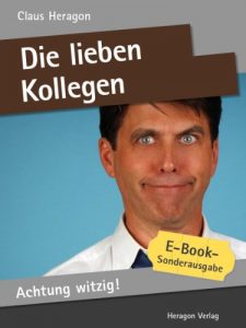 Baixar Die lieben Kollegen. Kollegenkompetenz in 50 x 2 Minuten. (Achtung witzig!) (German Edition) pdf, epub, eBook