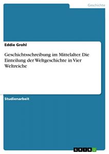 Baixar Geschichtsschreibung im Mittelalter. Die Einteilung der Weltgeschichte in Vier Weltreiche pdf, epub, eBook
