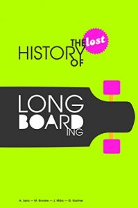 Baixar The Lost History of Longboarding (German Edition) pdf, epub, eBook