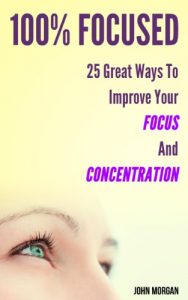 Baixar 100% Focused: 25 Great Ways To Improve Your Focus And Concentration (How To Be 100%) (English Edition) pdf, epub, eBook