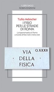 Baixar I fisici per le strade di Roma (I libri saggi) pdf, epub, eBook
