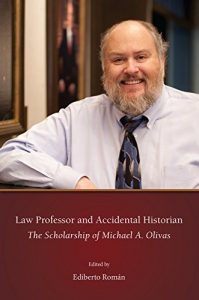 Baixar Law Professor and Accidental Historian: The Scholarship of Michael A. Olivas pdf, epub, eBook