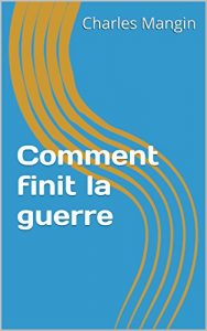 Baixar Comment finit la guerre (French Edition) pdf, epub, eBook