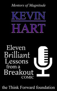 Baixar KEVIN HART: 11 Brilliant Lessons from a Breakout Comic  (The Mentors of Magnitude Book 21) (English Edition) pdf, epub, eBook