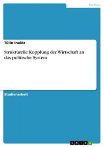Baixar Strukturelle Kopplung der Wirtschaft an das politische System pdf, epub, eBook