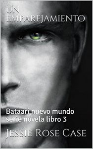 Baixar Un Emparejamiento: Bataari nuevo mundo serie novela libro 3 (Spanish Edition) pdf, epub, eBook