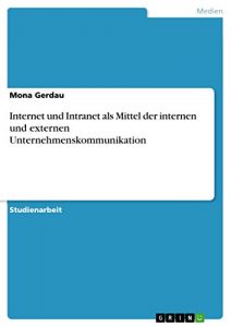 Baixar Internet und Intranet als Mittel der internen und externen Unternehmenskommunikation pdf, epub, eBook