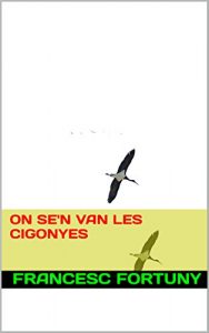 Baixar ON SE’N VAN LES CIGONYES (Catalan Edition) pdf, epub, eBook