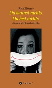 Baixar Du kannst nichts. Du bist nichts.: Aus dir wird auch nichts. (German Edition) pdf, epub, eBook