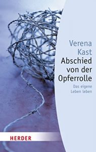 Baixar Abschied von der Opferrolle: Das eigene Leben leben (HERDER spektrum) pdf, epub, eBook