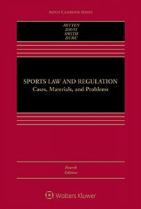 Baixar Sports Law and Regulation: Cases, Materials, and Problems (Aspen Casebook Series) pdf, epub, eBook