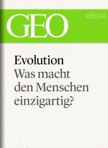 Baixar Evolution: Was macht den Menschen einzigartig? (GEO eBook Single) (German Edition) pdf, epub, eBook