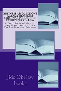 Baixar Business Associations Agency Remedies Criminal Procedure Evidence Con law: Jide Obi law books (English Edition) pdf, epub, eBook