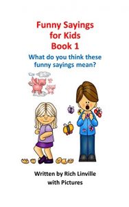Baixar Funny Sayings for Kids Book 1: What do you think these funny sayings mean? (English Edition) pdf, epub, eBook